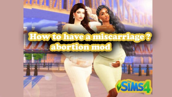 How to have a miscarriage in sims 4 pc abortion mod