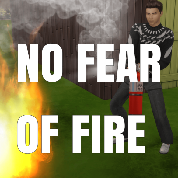 No Fear of Fire the sims 4 The Sims Guide